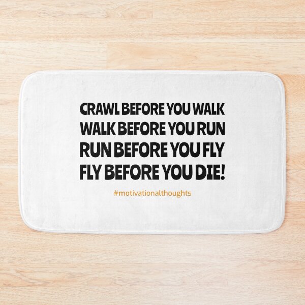 Item preview, Crawl Before You Walk - Motivational Thoughts designed and sold by greenchimp.