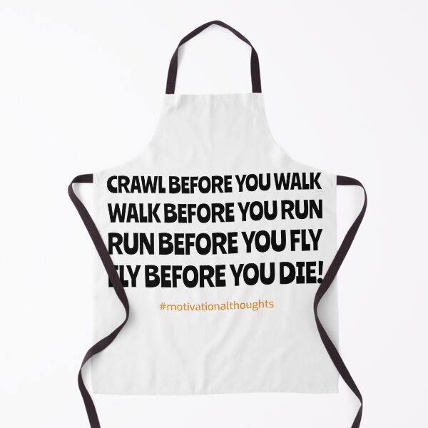 Item preview, Crawl Before You Walk - Motivational Thoughts designed and sold by greenchimp.