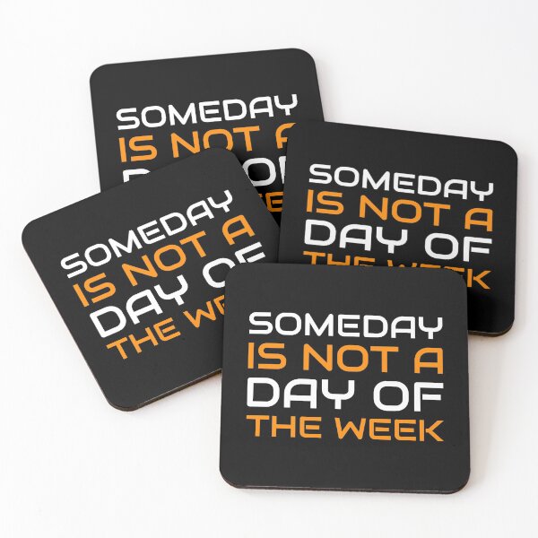 Item preview, Someday Is Not A Day Of The Week - Motivational Quotes designed and sold by greenchimp.