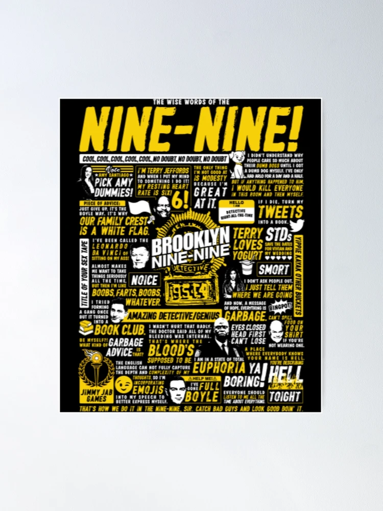 Brooklyn Nine Nine T ShirtWise Words of the Nine Nine Poster