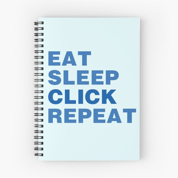 Item preview, Eat, Sleep, Click, Repeat designed and sold by Click Thoughts.