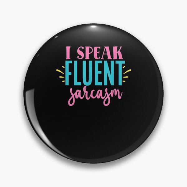 Item preview, I Speak Fluent Sarcasm Funny Sarcastic Gift designed and sold by ninapfvu.