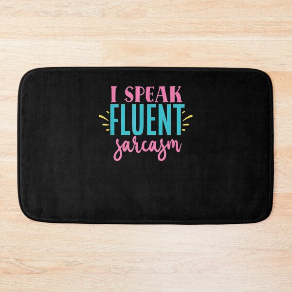 Item preview, I Speak Fluent Sarcasm Funny Sarcastic Gift designed and sold by ninapfvu.