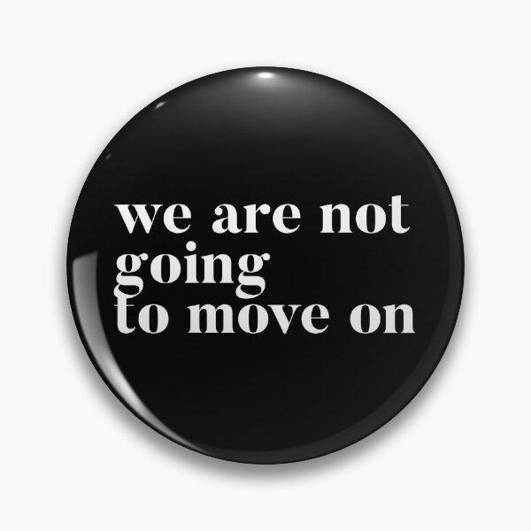 Item preview, We are not going to move on. RHOSLC Lisa Barlow reunion quote to Andy. Real Housewives of Salt Lake City goodies designed and sold by CRTV-byalenetoo.