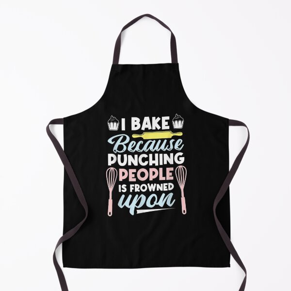Item preview, I Bake Because Punching People Is Frowned Upon Funny Baking designed and sold by ninapfvu.