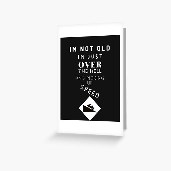 funny  design for the older person Greeting Card