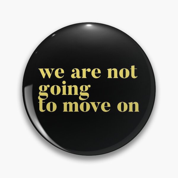 Item preview, We are not going to move on. RHOSLC Lisa Barlow reunion quote to Andy. Real Housewives of Salt Lake City goodies designed and sold by CRTV-byalenetoo.