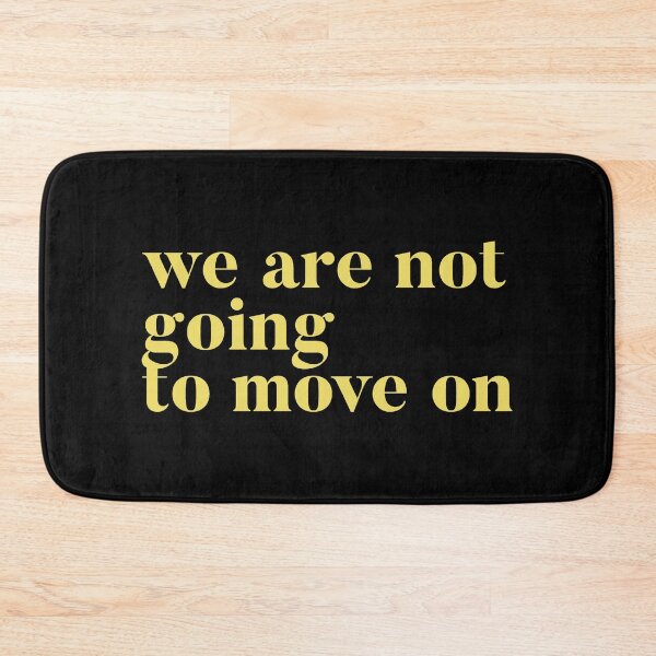 Item preview, We are not going to move on. RHOSLC Lisa Barlow reunion quote to Andy. Real Housewives of Salt Lake City goodies designed and sold by CRTV-byalenetoo.