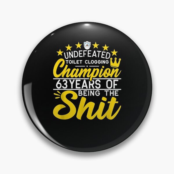 Item preview, Funny I Undefeated Toilet Clogging Champion I 63rd Birthday designed and sold by ninapfvu.