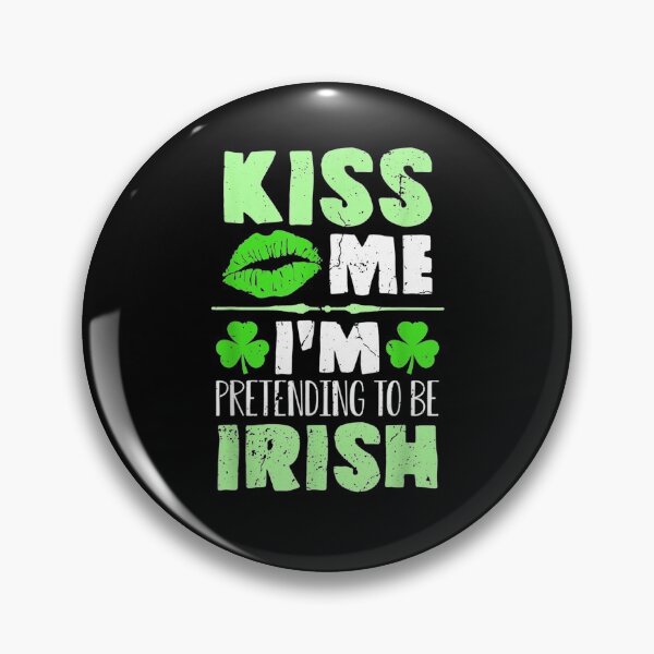 Item preview, Kiss Me I Am Pretending To Be Irish Funny St Patricks Day designed and sold by lolahomya.