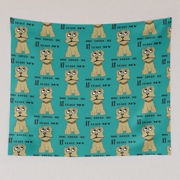 Item preview, At least my  dog loves me designed and sold by Type-Design.