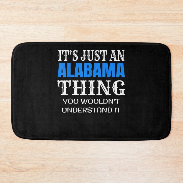 Item preview, It's An Alabama Thing You Wouldn't Understand Alabama designed and sold by ninapfvu.