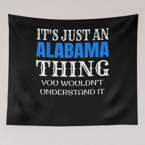 Item preview, It's An Alabama Thing You Wouldn't Understand Alabama designed and sold by ninapfvu.