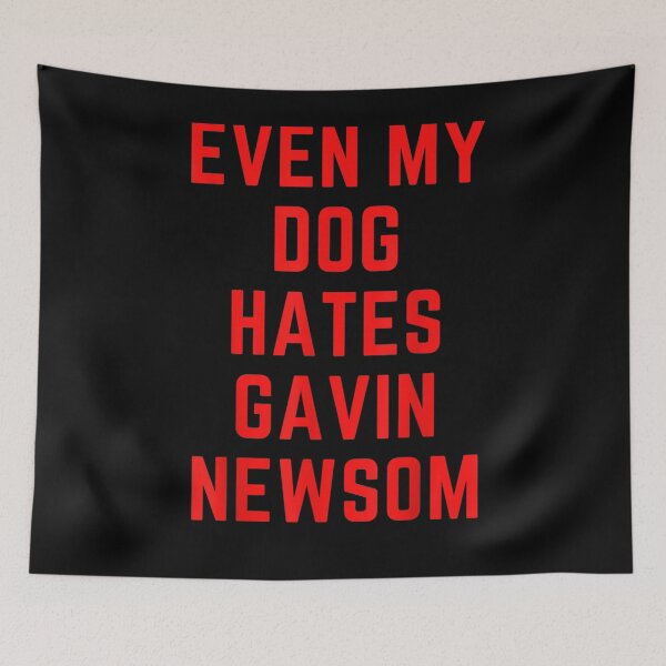 Item preview, Even My Dog Hates Gavin Newsom designed and sold by ninapfvu.