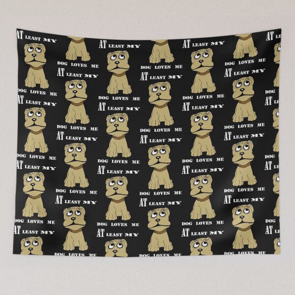 Item preview, At least my  dog loves me designed and sold by Type-Design.
