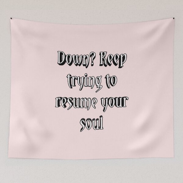 Item preview, *Down? Keep trying to resume your soul* designed and sold by ITALY-Roselli-.