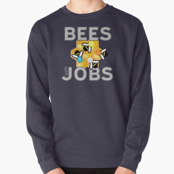 Bees with Jobs! Pullover Sweatshirt