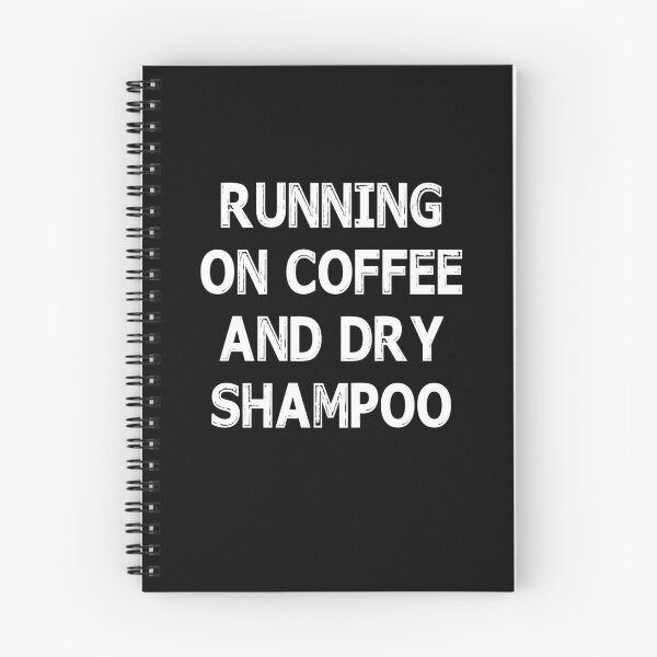 Item preview, RUNNING ON COFFEE AND DRY SHAMPOO Trending designed and sold by Niishouseca.