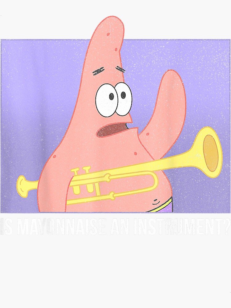 "SpongeBob SquarePants Patrick Is Mayonnaise An Instrument Merch" Sticker by beerstail Redbubble