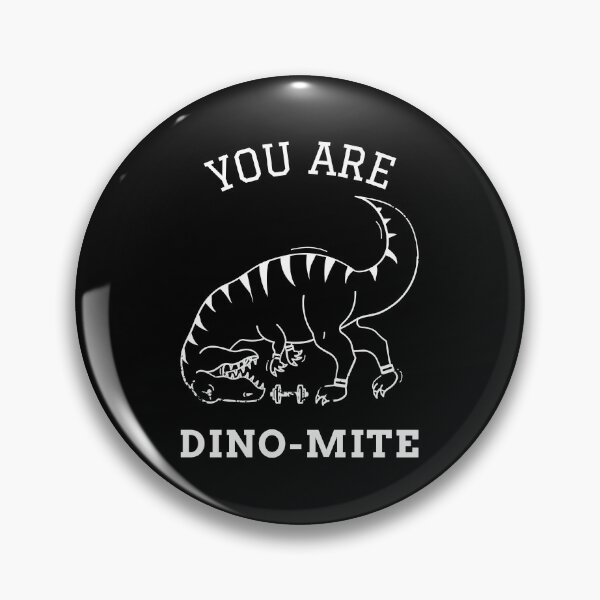 Item preview, you are dino mite designed and sold by Sinovius.