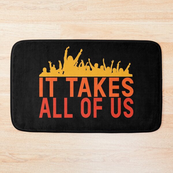 Item preview, It Takes All Of Us Inspirational Protest Slogan Political Quote designed and sold by sillyquestions.