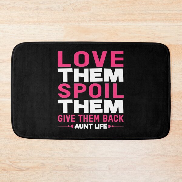 Item preview, Love Them Spoil Them Give Them Back Aunt Life Funny Quote designed and sold by sillyquestions.