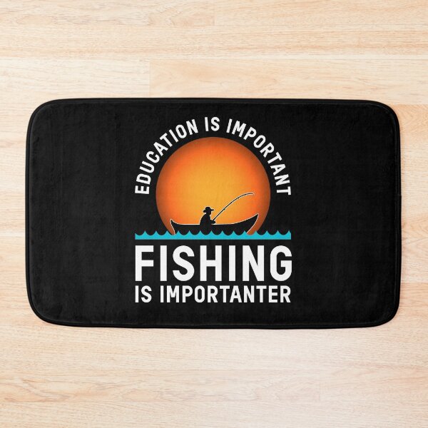Item preview, Education Is important Fishing Is Importanter Funny Fisher Quote designed and sold by sillyquestions.