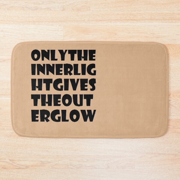 Item preview, Only The Inner Light Gives The Outer Glow designed and sold by BImP design.
