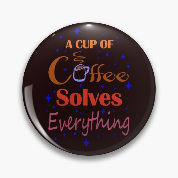 Item preview, A Cup of Coffee Solves Everything designed and sold by denip.