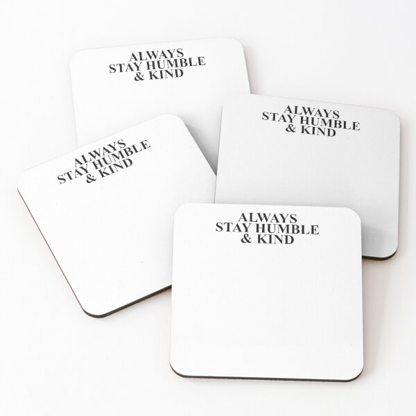 Item preview, always stay humble and kind designed and sold by House Sparrow.