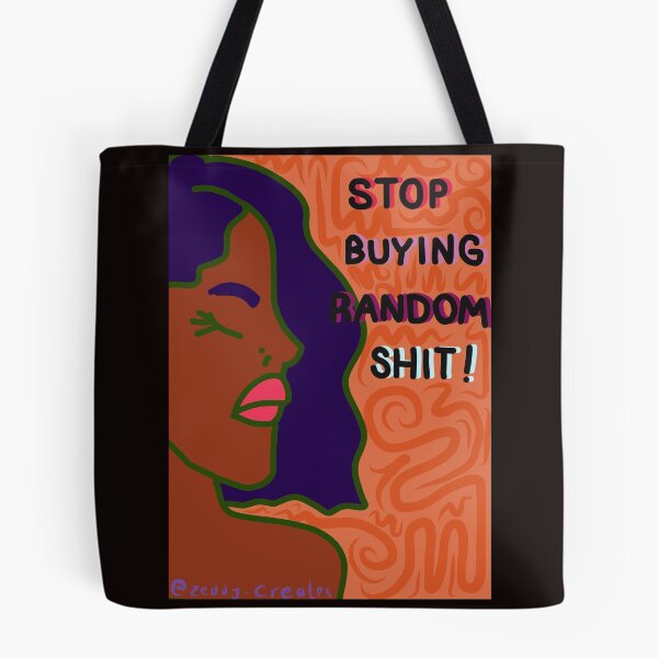 Item preview, Stop buying random shit! designed and sold by Zeddy-Creates.