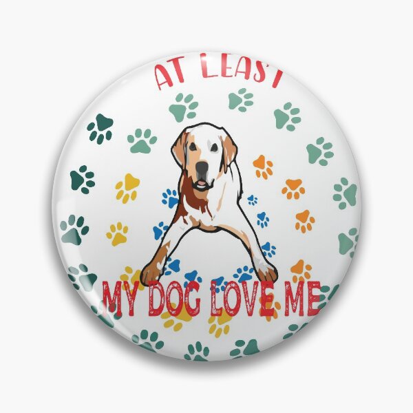 Item preview, at least my dog loves me designed and sold by LeMaya80.