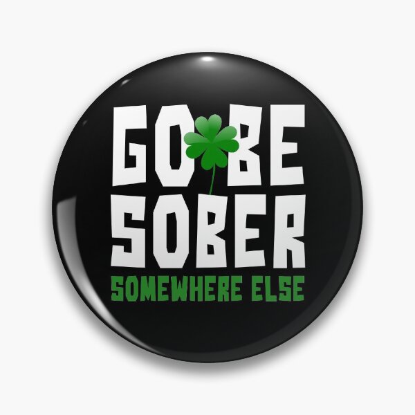 Item preview, Go Be Sober Somewhere Else St.Patrick's Day Shamrock Drinking Party designed and sold by sillyquestions.