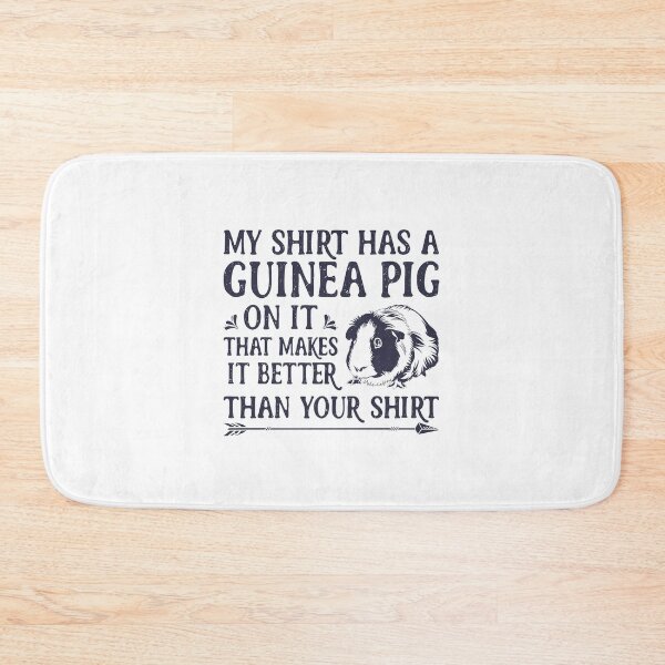 Item preview, My Shirt Has A Guinea Pig On It That Makes It Better  designed and sold by CallumDavis31.