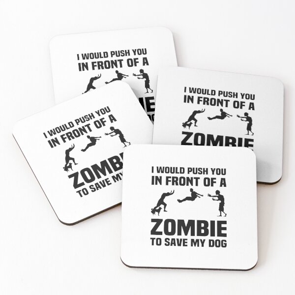 Item preview, I Would Push You in Front of A Zombie to Save My Dog - Funny designed and sold by NSTeeDesign.