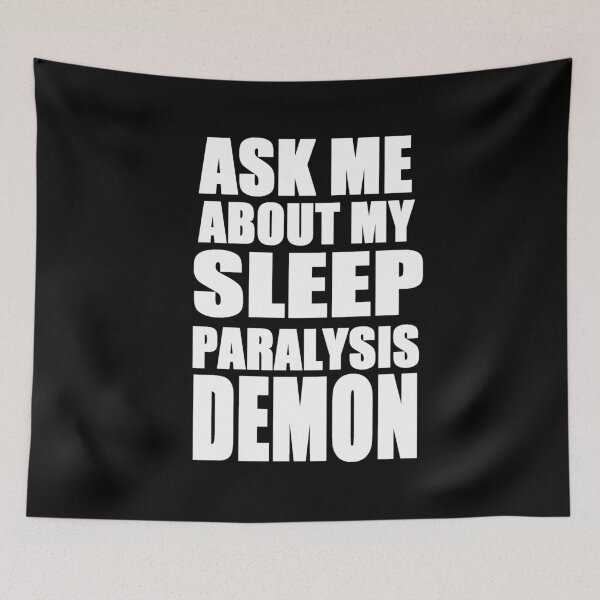 Item preview, Ask Me About my Sleep Paralysis Demon designed and sold by zareworks.