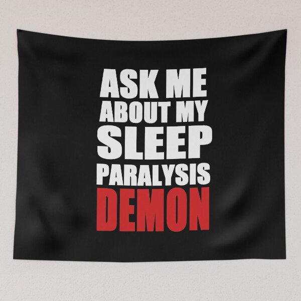 Item preview, Ask Me About my Sleep Paralysis Demon designed and sold by zareworks.