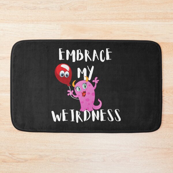 Item preview, EMBRACE MY WEIRDNESS, DORK, EMOJI, EMBRACE WEIRD, designed and sold by R B Chrystal.