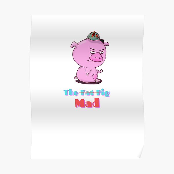 The fat mad pig Poster