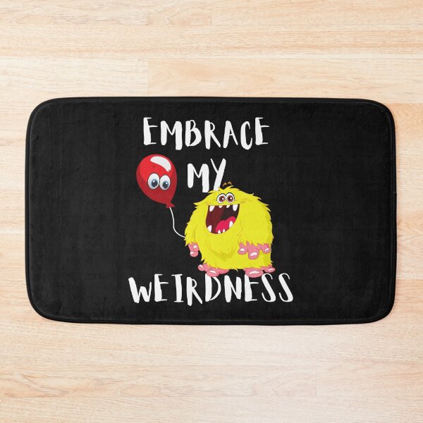 Item preview, EMBRACE MY WEIRDNESS, DORK, EMOJI, EMBRACE WEIRD, designed and sold by R B Chrystal.