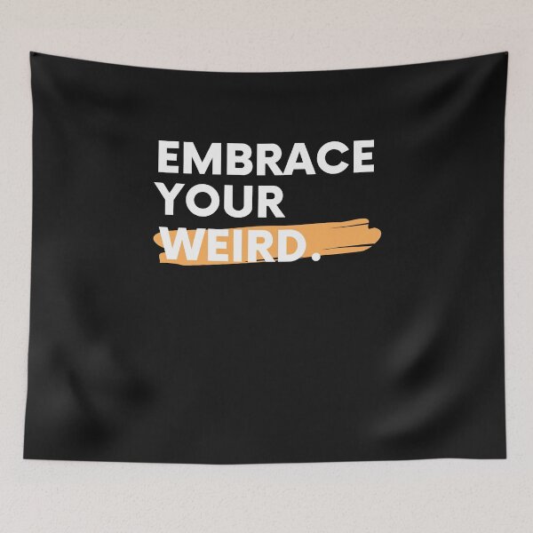 Item preview, Embrace Your Weird designed and sold by WholesumArt.
