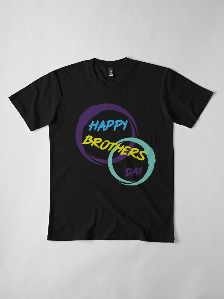 Brotherhood Brothers Day Happy Brother's Day T-Shirt
