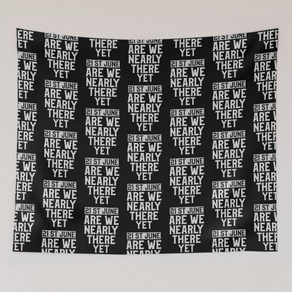 Item preview, 21st June Are We Nearly There Yet Funny Quote designed and sold by DARBOL-DESIGN.