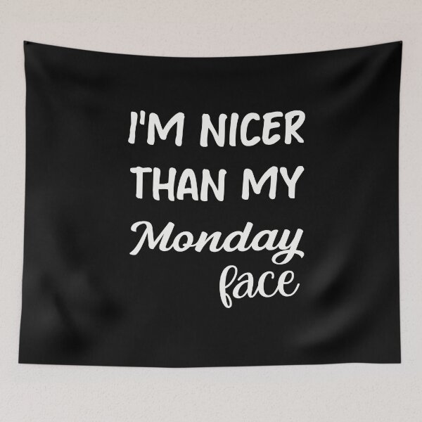 Item preview, Womens I'm Nicer Than My Monday Face - Funny Work Day designed and sold by NSTeeDesign.