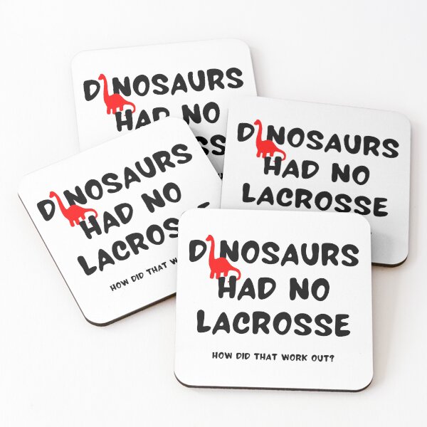 Item preview, Dinosaurs had no lacrosse How did that work out? designed and sold by TheGreenGoat.