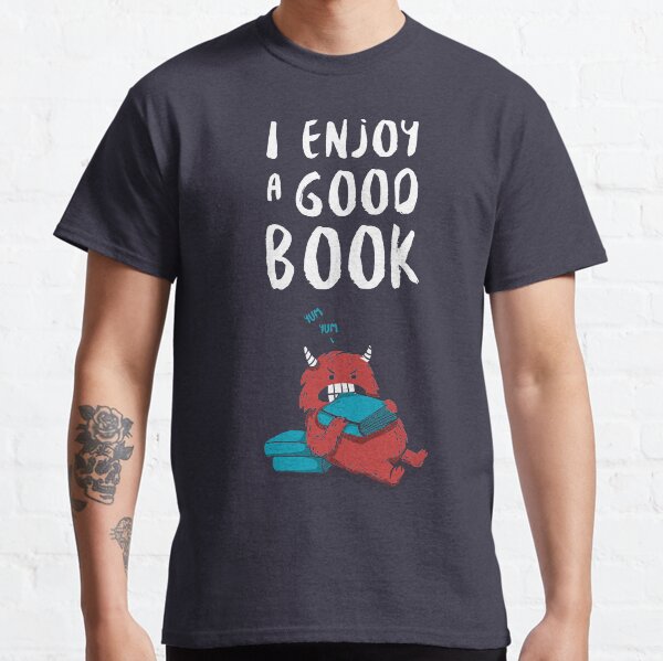 I Enjoy a Good Book Classic T-Shirt