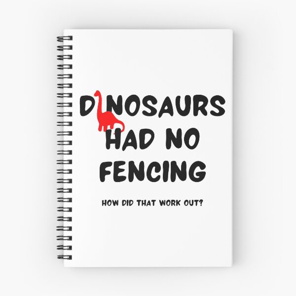 Item preview, Dinosaurs had no fencing How did that work out? designed and sold by TheGreenGoat.