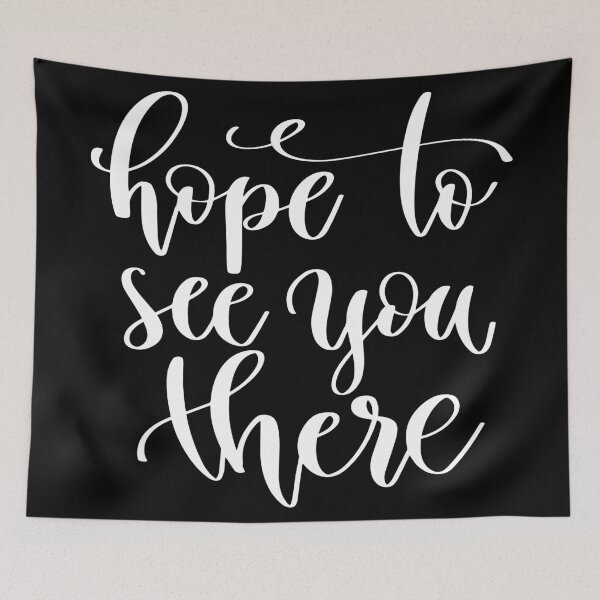 Item preview, Hope To See You There designed and sold by GoodVibesWX9.