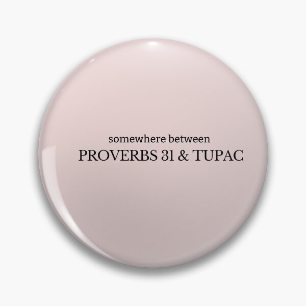 Item preview, Somewhere between proverbs 31 & Tupac designed and sold by KeleCo.
