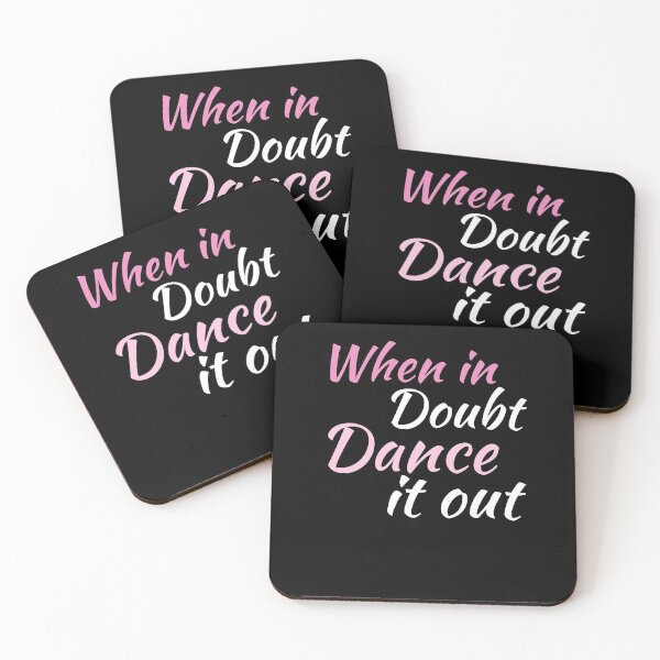 Item preview, When in Doubt Dance it Out designed and sold by AwesomeWorld1.